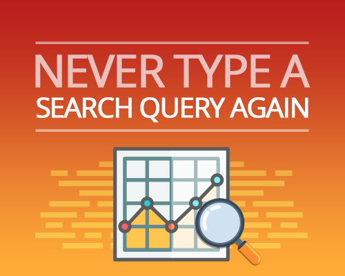 graphic with text saying Never Type a Search Query Again